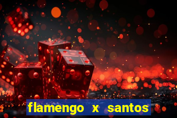 flamengo x santos 2011 jogo completo